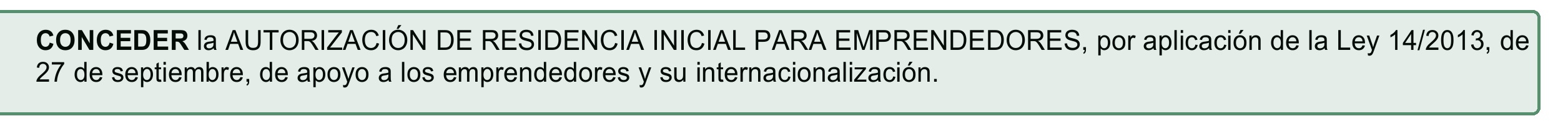 CONCEDER la autorización de residencia inicial para emprendedores